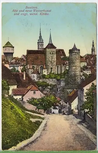 Bautzen, alte und neue Wasserkunst und evgl. Wend. Kirche, um 1910/1920, Verlag: Ph. Krebs, Dresden, FELD-  POSTKARTE