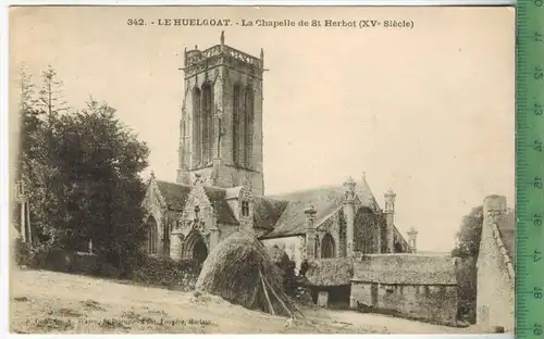 Le Huelgoat ; La Chapelle de St. Herbot, 1910/1920, Verlag: ------ ,Postkarte, Erhaltung: I-II, unbenutzt