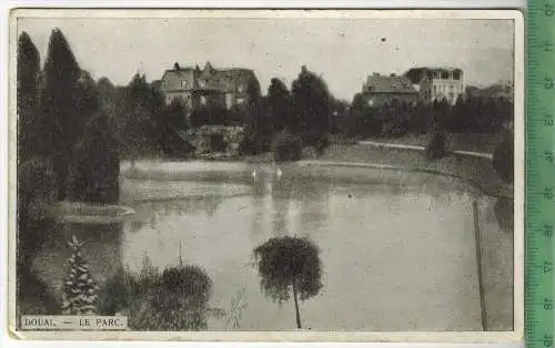 Douai Le Parc.1915, Verlag: ---------------,FELD- POSTKARTE, Frankatur,  Stempel,  Erhaltung: I-II,