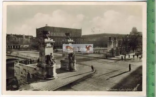 München-Ludwigsbrücke -1941  - Verlag: -----,  POSTKARTE mit Frankatur, mit  Stempel MÜNCHEN 11.2.41   Erhaltung: I-II,