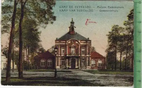 Kamp van Beverloo- Gemeentehuis 1916, Verlag: ------, FELD- POSTKARTE ohne Frankatur,  mit  Stempel1 20.8.16