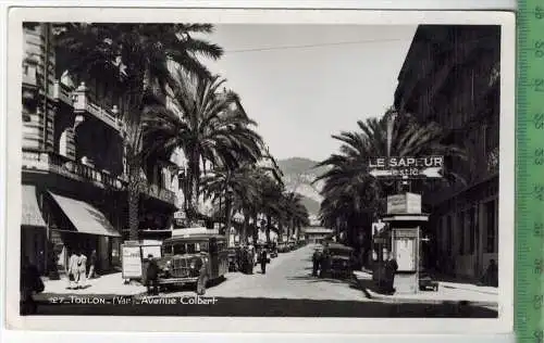 Toulon- Avenue Colbert, Verlag: -----  Postkarte, Erhaltung: I-II, unbenutzt, Karte wird in Klarsichthülle verschickt.