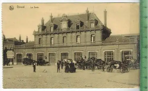 Douai, La Gare 1917, Verlag:  FELD-, Postkarte ohne Frankatur, mit Stempel, 8.5.17S. B. 5. Komp. Landehr-I.-R. 435