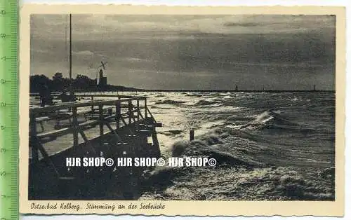 „Ostseebad Kolberg, Stimmung an der Seebrücke “, Ansichtskarte  um 1930/1940, ungebrauchte Karte