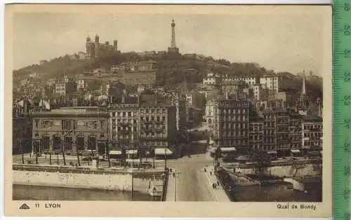 Lyon, Quai de Bondy, Verlag: ------, Postkarte, Erhaltung: I-II, unbenutzt, Karte wird in Klarsichthülle verschickt.(H)