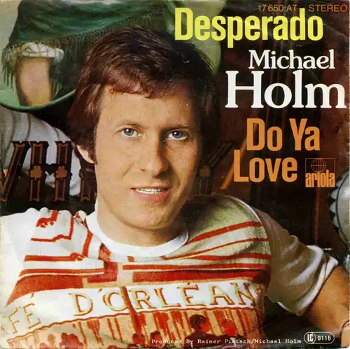 Vinyl-Single: Michael Holm: Desperado / Do Ya Love Ariola 17 650 AT, (P) 1977