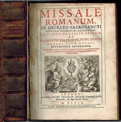 Missale Romanum, ex decreto sacro-sancti concilii Tridentini restitutum; Pii V. Pont. Max. Jussu Editum, et Clementis VIII. Primum, nunc denuo urbani papae octavi auctoritate recognitum...