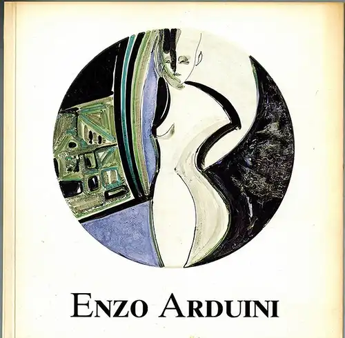 Poce, Antonio: Enzo Arduini. Maler und Bildhauer. Fotos Bernard Rohnke
 Ohne Ort, Verlag und Jahr [1988 oder 1989]. 