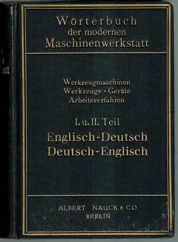 Herzog, H. O: Wörterbuch der modernen Maschinenwerkstatt. Werkzeugmaschinen - Werkzeuggeräte - Arbeitsverfahren. Dritte, durchgesehene und erweiterte Auflage. // Illustrated Dictionary of Shop Terms. Machine Tools...