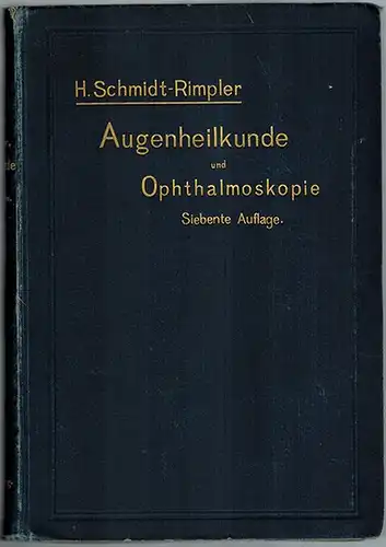 Schmidt-Rimpler, Hermann: Augenheilkunde und Ophthalmoskopie. Für Aerzte und Studirende bearbeitet. Siebente verbesserte Auflage. Mit 190 Abbildungen in Holzschnitt und zwei Farbendrucktafeln
 Leipzig, S. Hirzel, 1901. 