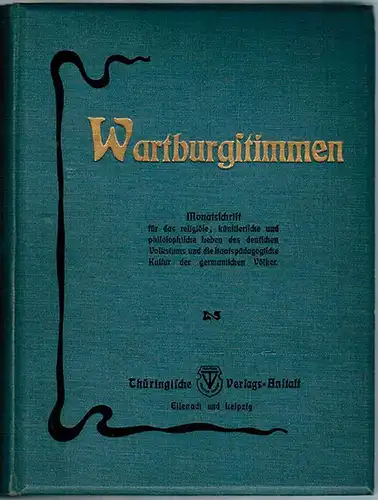 Buhmann, Hans K. E. (Hg.): Wartburgstimmen. Monatsschrift für das religiöse, künstlerische und philosophische Leben des deutschen Volkstums und die staatspädagogische Kultur der germanischen Völker. 1...