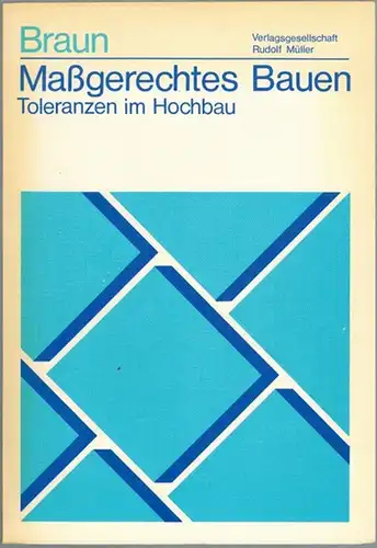 Braun, Gerhard: Maßgerechtes Bauen. Toleranzen im Hochbau, mit 63 Abbildungen und 30 Tabellen
 Köln-Braunsfeld, Rudolf Müller, (1975). 