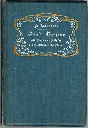 Hashagen, Friedrich: Ernst Curtius als Sohn und Schüler, als Meister und als Mann. Skizzen zu Seinem "Lebensbild in Briefen"
 Leipzig, Verlag von H. G. Wallmann, 1904. 