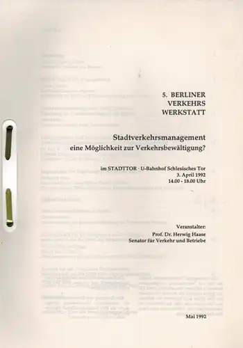 5. Berliner Verkehrswerkstatt 3. April 1992. Stadtverkehrsmanagement - eine Möglichkeit zur Verkehrsbewältigung?
 Berlin, Die Senatsverwaltung für Verkehr und Betriebe, Mai 1992. 