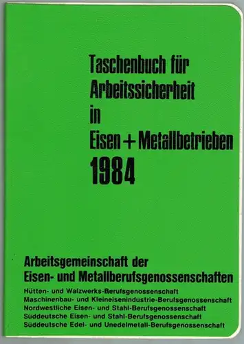 Arbeitsgemeinschaft der Eisen- und Metallberufsgenossenschaften (Hg.): Taschenbuch für Arbeitssicherheit in Eisen + Metallbetrieben 1984
 Wiesbaden, Universum Verlagsanstalt, 1983. 
