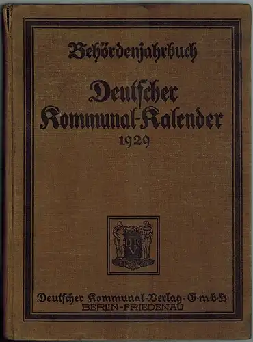 Finke, Alfred; Stein, Erwin (Hg.): Behördenjahrbuch. Deutscher Kommunal-Kalender. Termin-Kalender und Handbuch für Verwaltungsbehörden. 1929. 9. Jahrgang
 Berlin-Friedenau, Deutscher Kommunal-Verlag, 1929. 