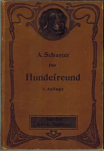 Schuster, A: Der Hundefreund. Ein kynologischer Ratgeber. Allgemeinverständlich bearbeitet. Dritte, gänzlich umgearbeitete Auflage. Mit zahlreichen Illustrationen
 Leipzig, Verlag von Karl R. Vogelsberg, 1902. 