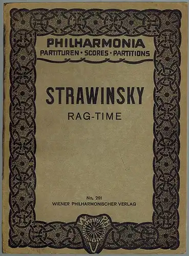 Strawinsky, Igor: Rag-Time pour 11 istruments // für 11 Instrumente // for 11 instruments. [= Philharmonia. Partituren - Scores - Partitions. No. 291]
 Wien, Wiener Philharmonischer Verlag, 1924. 