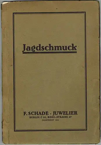 Spezial-Katalog von Hirschhaken-Fassungen, Auerhahn-Magensteinen, Fuchsfängen und Krallen (exklusive Haken etc.)
 Berlin, F. Schade Juwelier - Fabrik für Gold- und Silber-Waren, ohne Jahr (Anfang 20er-Jahre). 