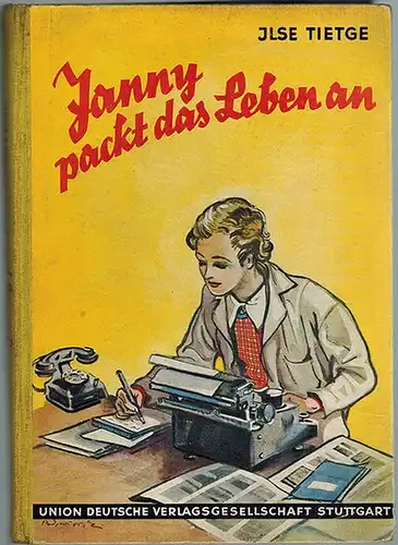 Tietge, Ilse: Janny packt das Leben an. Die Geschichte eines tatkräftigen Mädels. Zweite Auflage. Einband und Textzeichnungen: Peter Wywiorski
 Stuttgart, Union Deutsche Verlagsgesellschaft, ohne Jahr [1938]. 