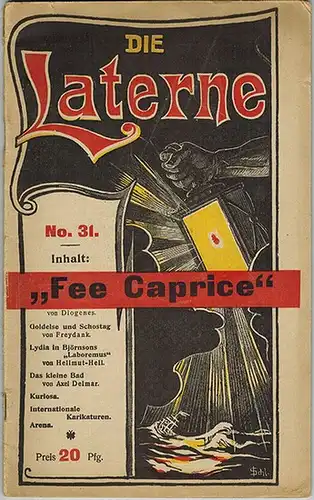 Schleimer, Alexis (Hg.): Die Laterne. No. 31. [Inhalt: "Fee Caprice" von Diogenes. - Goldesle und Schostag von Freydank. - Lydia in Björnsons "Laboremus" von Hellmut-Hell...