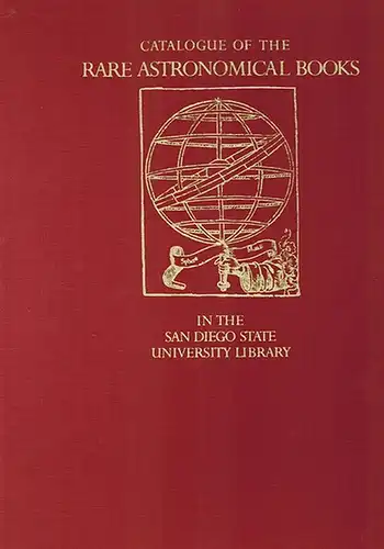 Kenney, Louis A: Catalogue of the Rare Astronomical Books in the San Diego State University Library. Introduction by Owen Gingerich
 San Diego, Friends of the Malcolm A. Love Library, 1988. 
