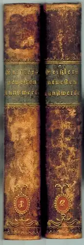 Geißler, J. G. (Hg.): Beschreibung und Geschichte der neuesten und vorzüglichsten Instrumente und Kunstwerke für Liebhaber und Künstler in Rücksicht ihrer mechanischen Anwendung nebst den...