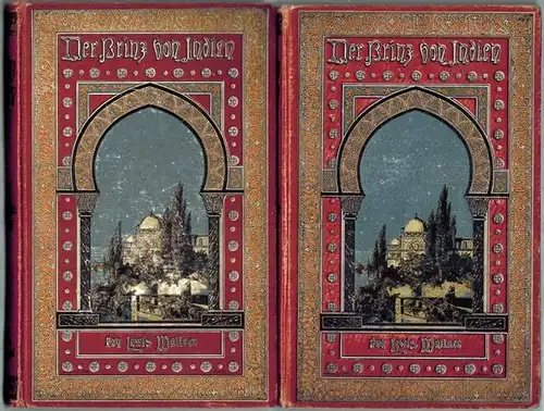 Wallace, Lewis: Der Prinz von Indien oder Der Fall von Konstantinopel. Autorisierte Uebersetzung. 2. Auflage. [1] Erster Band. [2] Zweiter Band
 Freiburg i[n] B[aden] bzw. Freiburg i[m] Br[eisgau], Friedrich Ernst Fehsenfeld, 1901. 