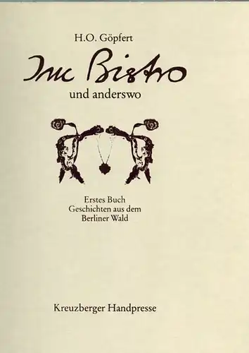 Göpfert, Hans-Otto: Im Bistro und anderswo. [1] Erstes Buch. Geschichten aus dem Berliner Wald. [2] Zweites Buch. Geschichten aus dem Tropenwald. [= Erinnerungen eines Biertrinkers - Band 18 und 19]
 Berlin, Kreuzberger Handpresse, (1987). 