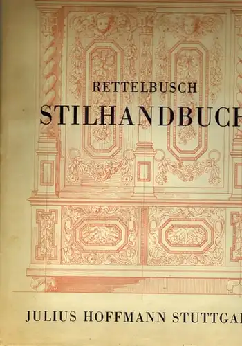 Rettelbusch, Ernst: Stilhandbuch. Ornamentik, Möbel, Innenausbau von den ältesten Zeiten bis zum Biedermeier. Fünfte Auflage. Mit 1242 Zeichnungen auf 254 Tafeln
 Stuttgart, Verlag Julius Hoffmann, (1954). 