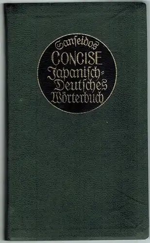 Sanseidos Concise Japanisch-Deutsches Wörterbuch. First published
 Tokyo, Sanseido Press, (1966). 