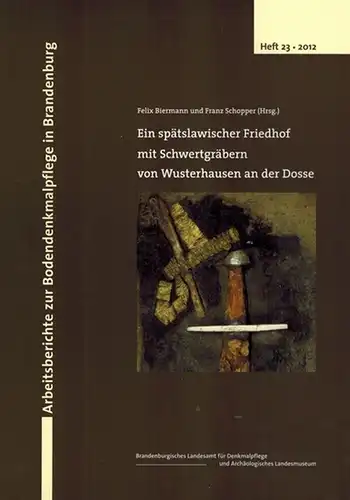 Biermann, Felix; Schopper, Franz (Hg.): Ein spätslawischer Friedhof mit Schwertgräbern von Wusterhausen an der Dosse. [= Arbeitsberichte zur Bodendenkmalpflege in Brandenburg Heft 23/2012]
 Wünsdorf, Brandenburgisches...