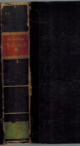 Gehler, Johann Samuel Traugott: Physikalisches Wörterbuch, neu bearbeitet von Brandes. Gmelin. Horner. Muncke. Pfaff. Zweiter Band. C und D. Mit Kupfertafeln I bis XX [hier fehlend]
 Leipzig, bei E. B. Schwickert, 1826. 