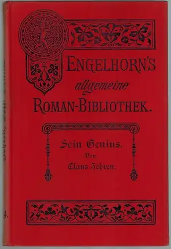 Zehren, Claus: Sein Genius. Eine Künstlergeschichte. [= Engelhorn's Allgemeine Romanbibliothek. Eine Auswahl der besten modernen Romane aller Völker. Neunter Jahrgang. Band 4]
 Stuttgart, J. Engelhorn, 1892. 