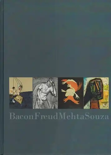 BaconFreudMehtaSouza. An exhibition of works by Francis Bacon, Lucian Freud, Tyeb Mehta and F N Souza. 31st August - 20th September
 Ohne Ort [London - New Delhi], Grosvenor Vadehra, 2007. 