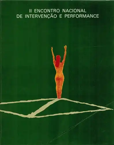 Aguiar, Fernando (Hg.): Il Encontro National de Intervencao e Perfomance
 Amadora, Galeria Municipal Recreios Desportivos, 1988. 