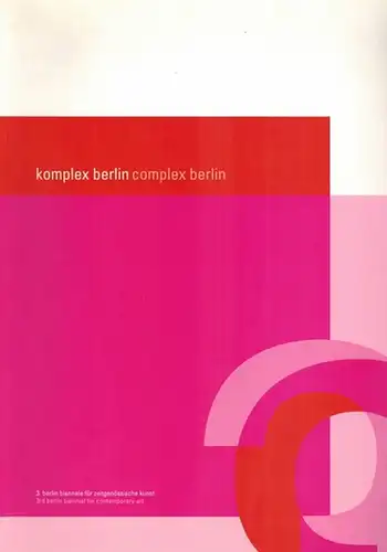 Bauer, Ute Meta (Hg.): komplex berlin // complex berlin. 3. berlin biennale für zeitgenössische kunst // 3rd berlin biennial for contemporary art
 Berlin, biennale für zeitgenössische kunst, 2004. 