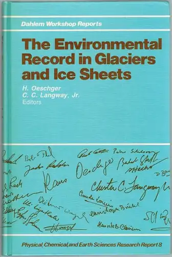 Oeschger, H.; Langway, C. C. Jr. (Hg.): The Environmental Record in Glaciers and Ice Sheets. Report of the Dahlem Workshop  Berlin 1988 March 13...