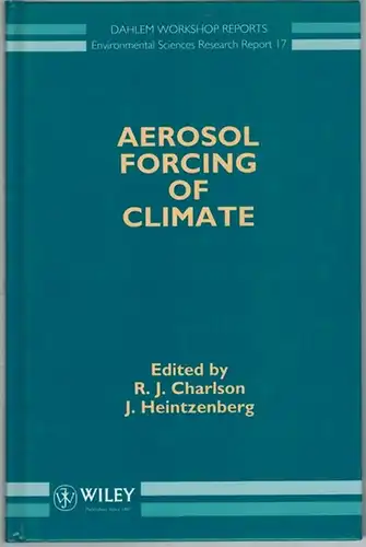 Charlson, R. J.; Heintzenberg, J. (Hg.): Aerosol Forcing of Climate. Report of the Dahlem Workshop  Berlin 1994, April 24 - 29. [= Dahlem Workshop...