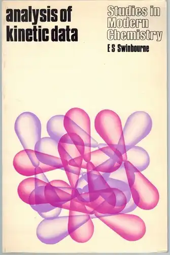 Swinbourne, E. S: Analysis of Kinetic Data
 Nairobi - Melbourne - Don Mills - Apapa - Johannesburg, Nelson, (1971). 
