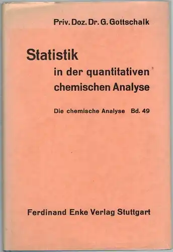 Gottschalk, G: Statistik in der quantitativen chemischen Analyse. Bewertung von Verfahren. Beurteilung von Ergebnissen. [= Die chemische Analyse Band 49]
 Stuttgart, Ferdinand Enke Verlag, 1962. 