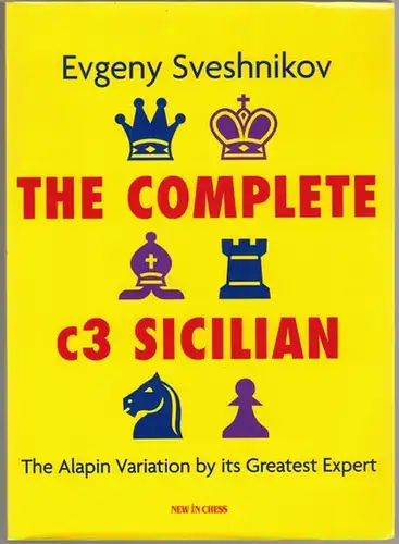 Sveshnikow, Evgeny: The Complete c3 Sicilian. The Alapin Variation by ist Greatest Expert
 Alkmaar, New In Chess, 2010. 