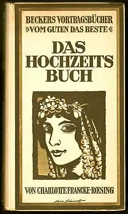 Das Hochzeitsbuch. Herausgegeben von Charlotte Francke-Roesing.