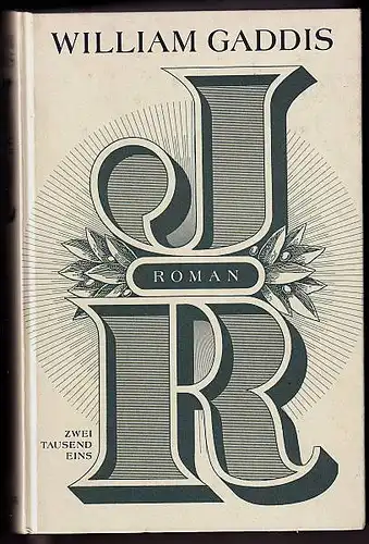 Gaddis, William: JR. Deutsch von Marcus Ingendaay und Klaus Modick. 