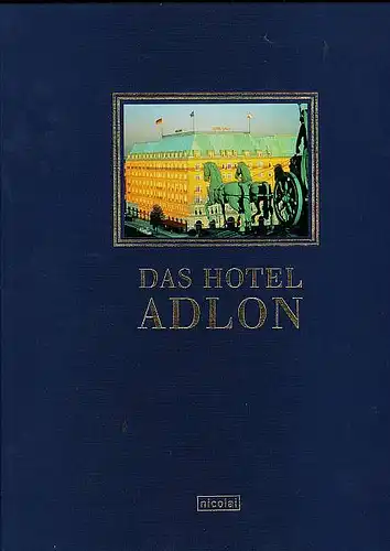 Demps, Laurenz und Carl-Ludwig Paeschke: Das Hotel Adlon. 