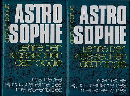 Schult, Arthur: Astrosophie als kosmische Signaturenlehre des Menschenbildes: Umfassende Tiefenschau und Lehre der klassischen Astrologie. Zwei Bände. 