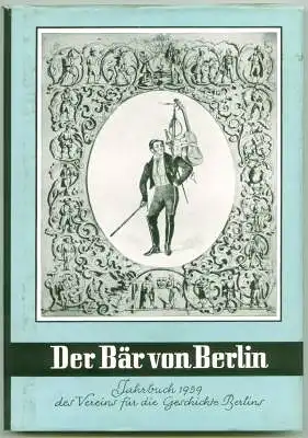 Der Bär von Berlin. Jahrbuch des Vereins für die Geschichte Berlins. Achte Folge 1959. Herausgegeben von Ernst Kaeber und Walther G. Oschilewski. 