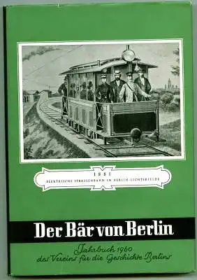 Der Bär von Berlin. Jahrbuch des Vereins für die Geschichte Berlins. Neunte Folge 1960. Herausgegeben von Ernst Kaeber und Walther G. Oschilewski. 