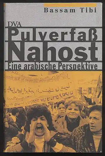 Tibi, Bassam: Pulverfaß Nahost. Eine arabische Perspektive. 