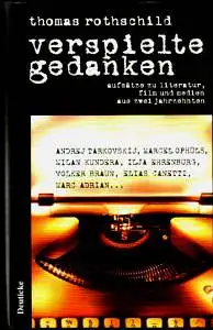 Rothschild, Thomas: Verspielte Gedanken. Aufsätze zu Literatur, Film und Medien aus zwei Jahrzehnten. 